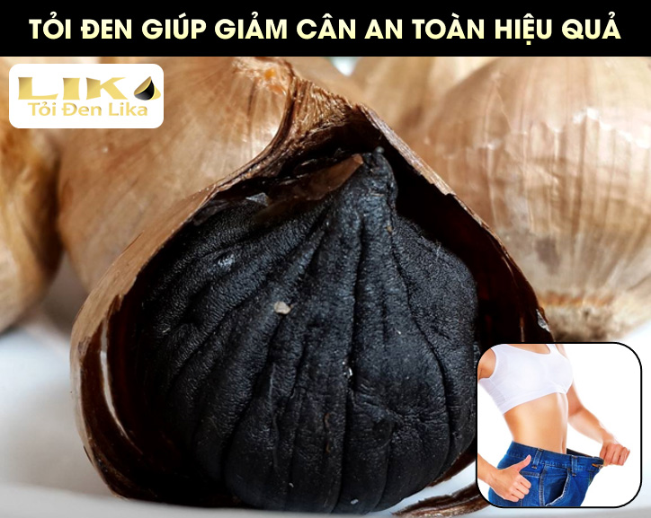 Công dụng của tỏi đen là giúp giảm cân an toàn và hiệu quả